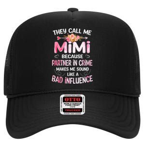 They Call Me Mimi Because Partner In Crime Mother's Day Gift High Crown Mesh Back Trucker Hat