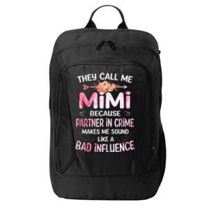 They Call Me Mimi Because Partner In Crime Mother's Day Gift City Backpack