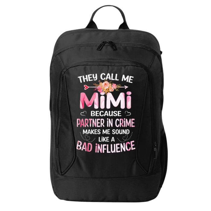 They Call Me Mimi Because Partner In Crime Mother's Day Gift City Backpack