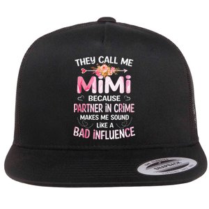 They Call Me Mimi Because Partner In Crime Mother's Day Gift Flat Bill Trucker Hat