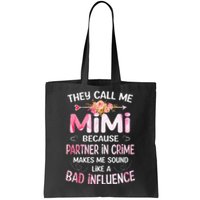 They Call Me Mimi Because Partner In Crime Mother's Day Gift Tote Bag