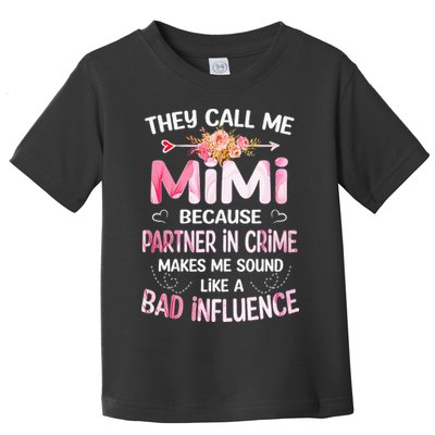 They Call Me Mimi Because Partner In Crime Mother's Day Gift Toddler T-Shirt