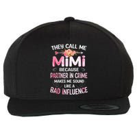 They Call Me Mimi Because Partner In Crime Mother's Day Gift Wool Snapback Cap