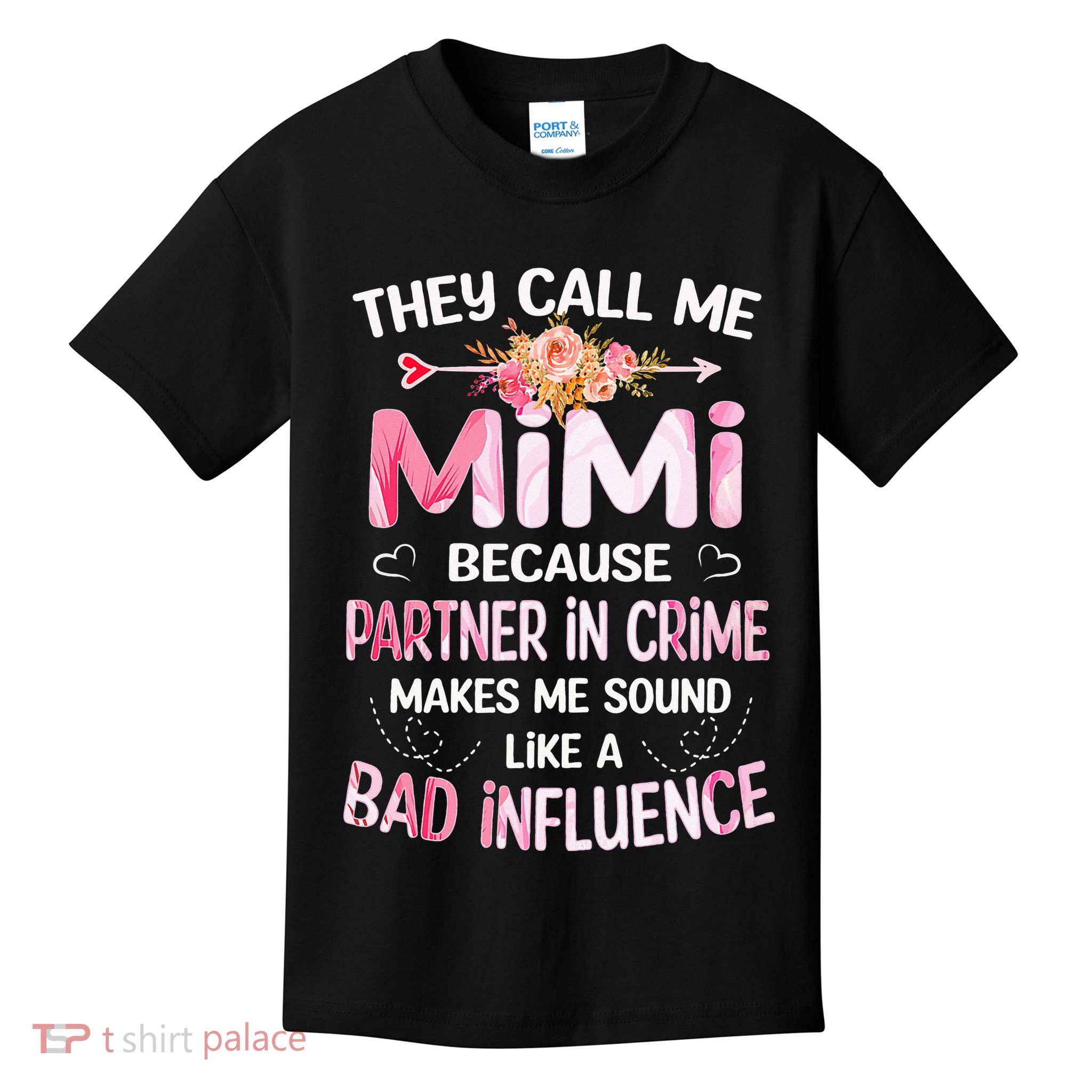 They Call Me Mimi Because Partner In Crime Mother's Day Gift Kids T-Shirt