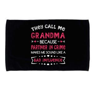 They Call Me Grandma Partner In Crime Makes Me Sound Like A Bad Influence Microfiber Hand Towel