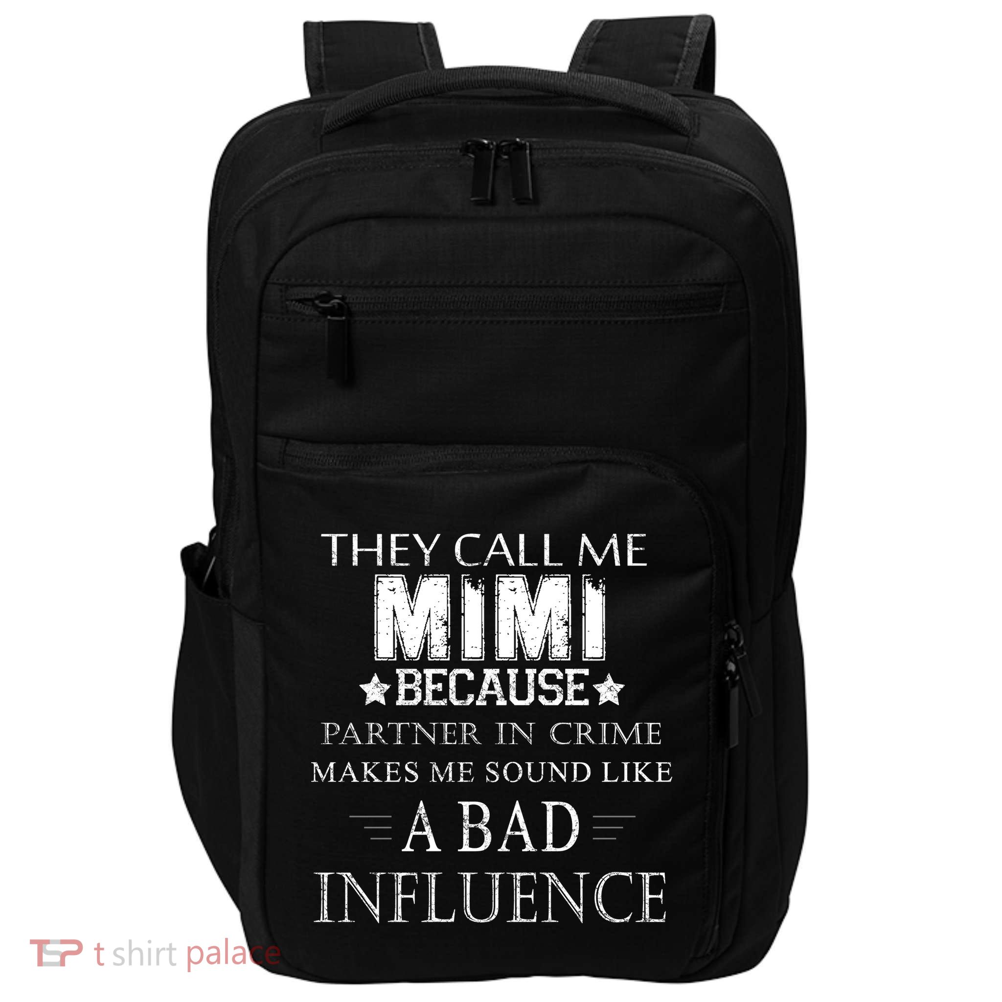 They Call Me Mimi Because Partner In Crime Impact Tech Backpack