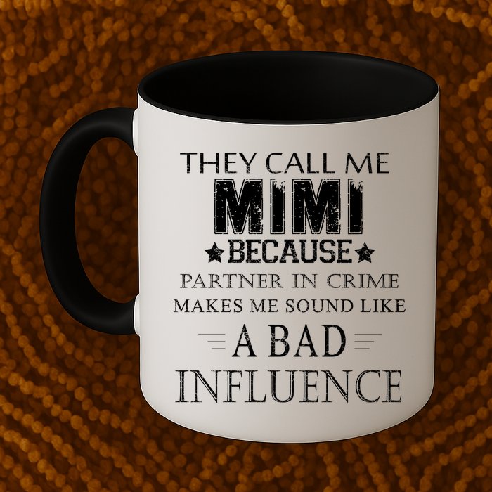 They Call Me Mimi Because Partner In Crime Mug