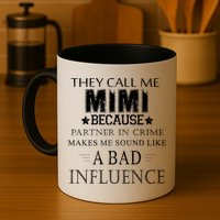 They Call Me Mimi Because Partner In Crime Mug