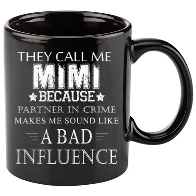 They Call Me Mimi Because Partner In Crime 11oz C Handle Ceramic Mug