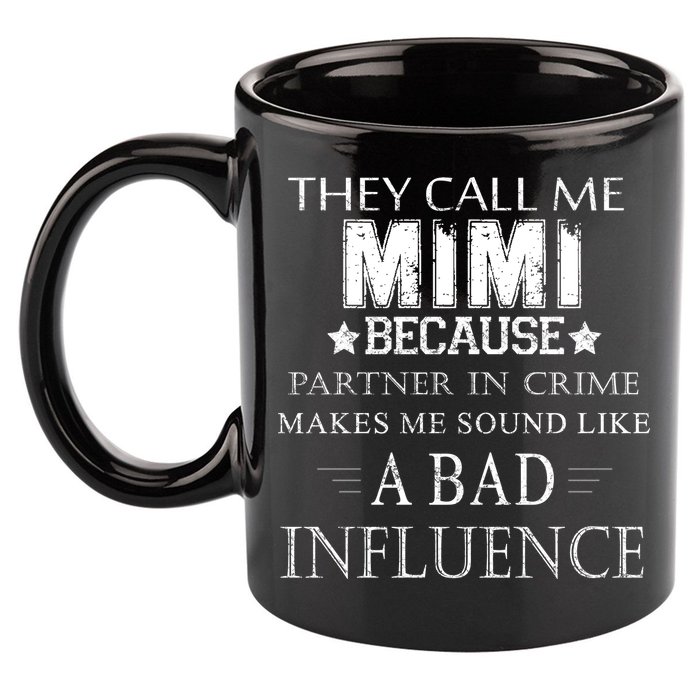 They Call Me Mimi Because Partner In Crime 11oz C Handle Ceramic Mug