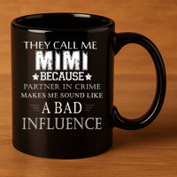 They Call Me Mimi Because Partner In Crime 11oz C Handle Ceramic Mug