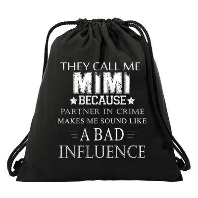 They Call Me Mimi Because Partner In Crime Drawstring Bag