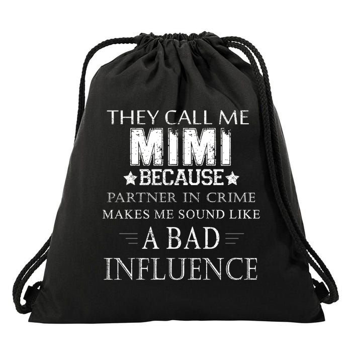 They Call Me Mimi Because Partner In Crime Drawstring Bag