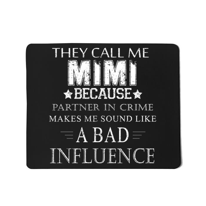 They Call Me Mimi Because Partner In Crime Mousepad