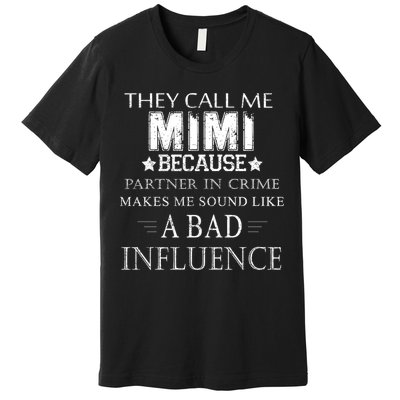 They Call Me Mimi Because Partner In Crime Premium T-Shirt
