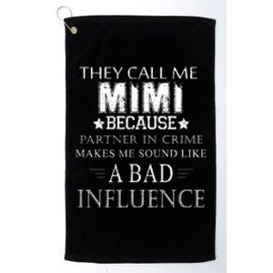 They Call Me Mimi Because Partner In Crime Platinum Collection Golf Towel