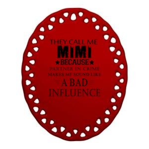 They Call Me Mimi Because Partner In Crime Ceramic Oval Ornament