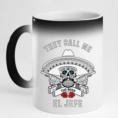 They Call Me El Jefe The Boss Joke Cinco De Mayo 11oz Black Color Changing Mug