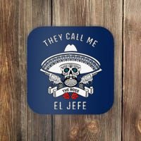 They Call Me El Jefe The Boss Joke Cinco De Mayo Coaster