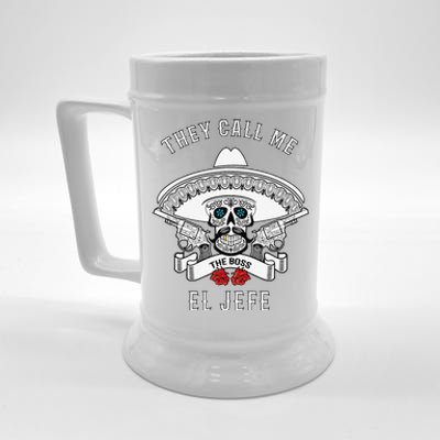 They Call Me El Jefe The Boss Joke Cinco De Mayo Beer Stein