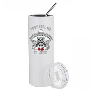 They Call Me El Jefe The Boss Joke Cinco De Mayo Stainless Steel Tumbler