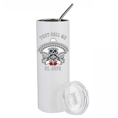 They Call Me El Jefe The Boss Joke Cinco De Mayo Stainless Steel Tumbler