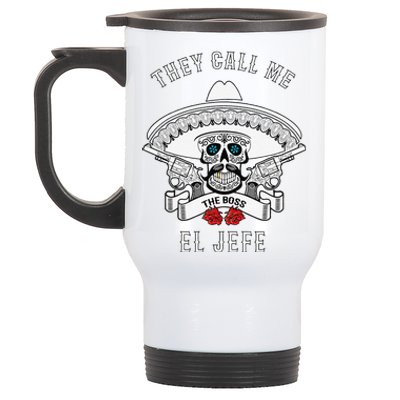 They Call Me El Jefe The Boss Joke Cinco De Mayo Stainless Steel Travel Mug