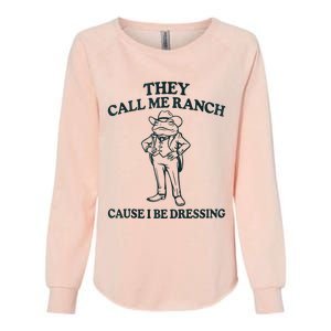 They Call Me Ranch Cause I Be Dressing Funny Frog Meme Womens California Wash Sweatshirt