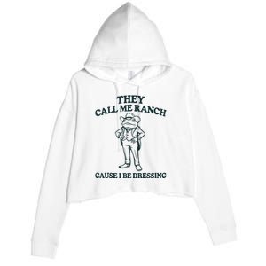 They Call Me Ranch Cause I Be Dressing Funny Frog Meme Crop Fleece Hoodie