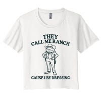 They Call Me Ranch Cause I Be Dressing Funny Frog Meme Women's Crop Top Tee