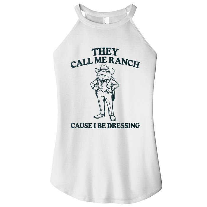 They Call Me Ranch Cause I Be Dressing Funny Frog Meme Women's Perfect Tri Rocker Tank