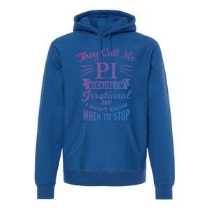 They Call Me Pi Symbol Pi Day Cute Funny Gift Premium Hoodie