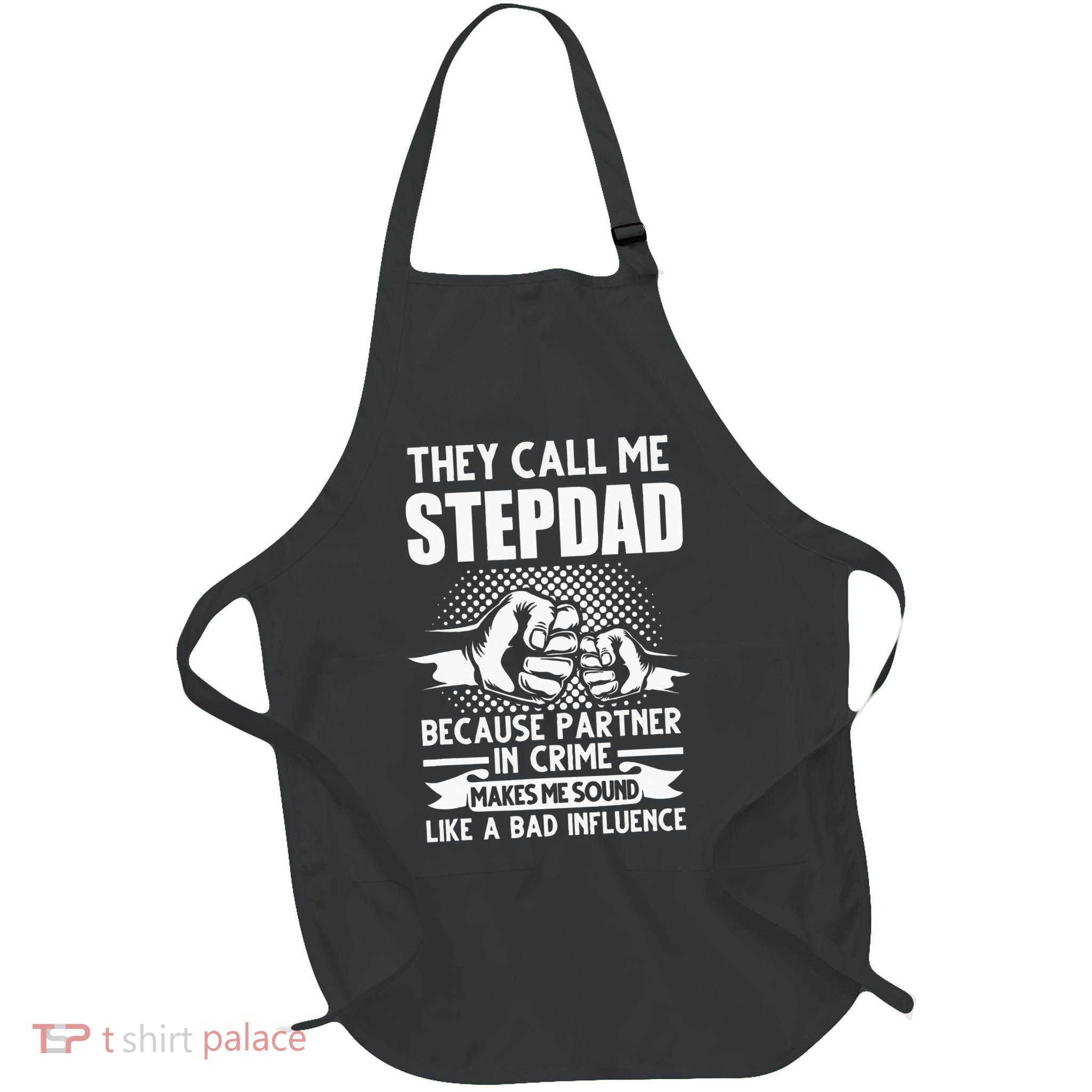 They call me Stepdad Stepfather Father's Day Apron