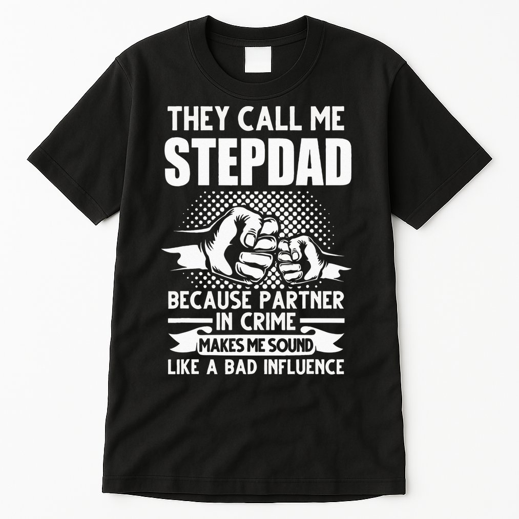 They call me Stepdad Stepfather Father's Day Tall T-Shirt