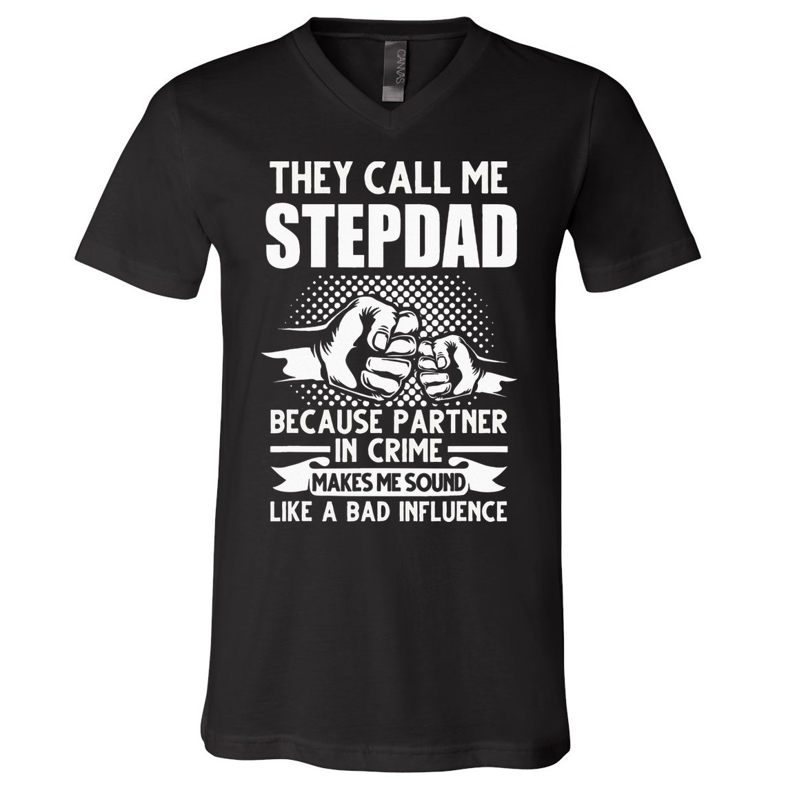 They call me Stepdad Stepfather Father's Day V-Neck T-Shirt