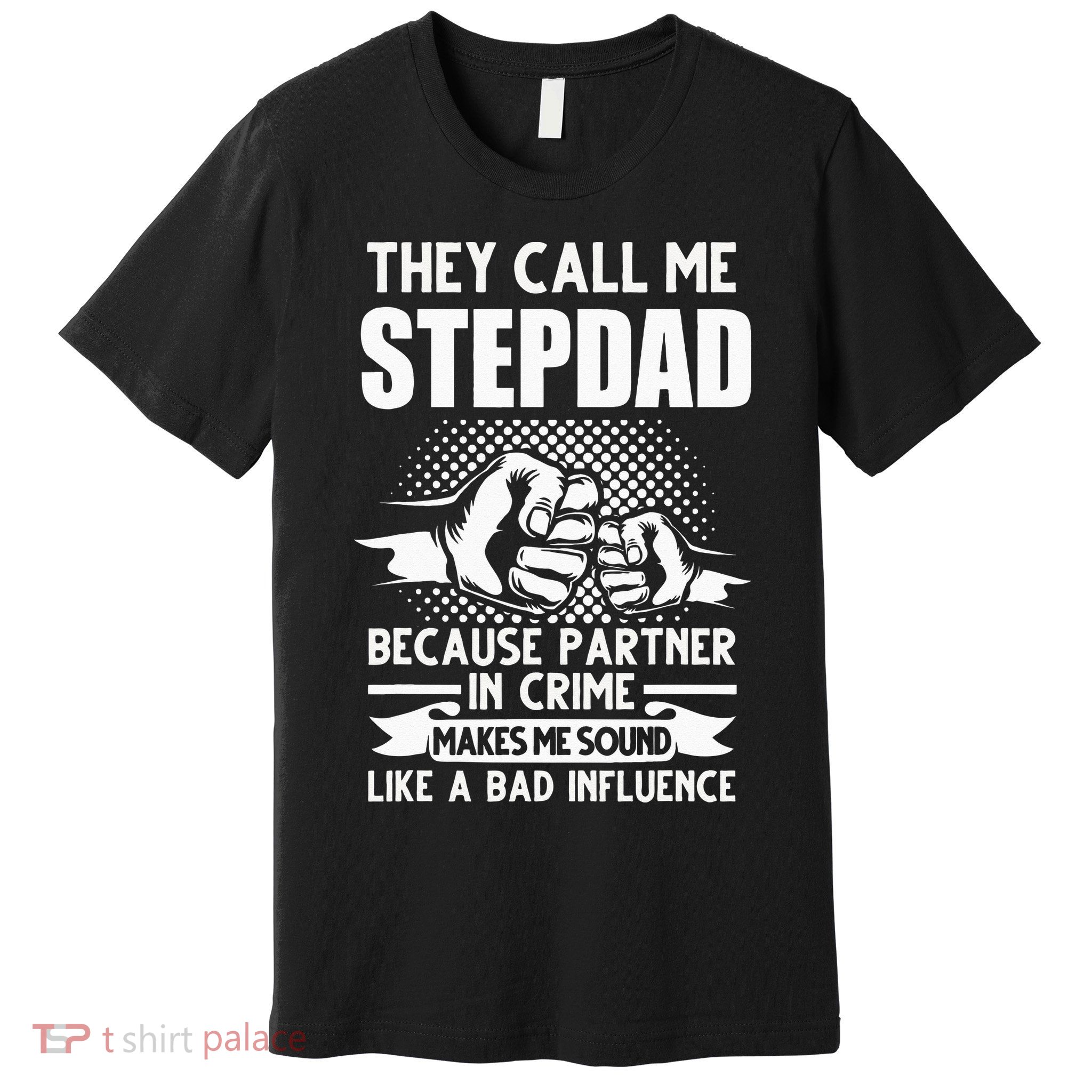 They call me Stepdad Stepfather Father's Day Premium T-Shirt