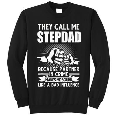 They call me Stepdad Stepfather Father's Day Tall Sweatshirt