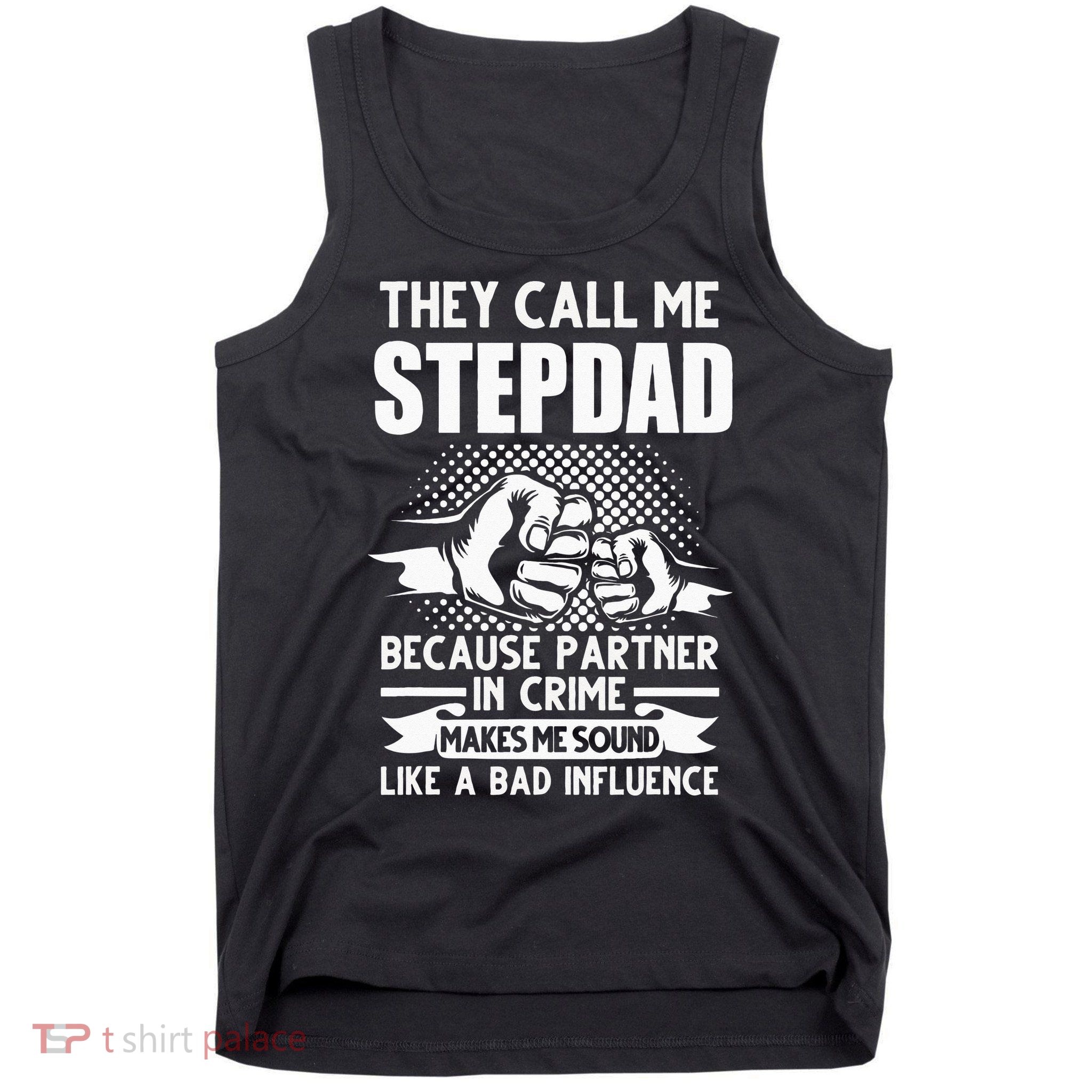 They call me Stepdad Stepfather Father's Day Tank Top
