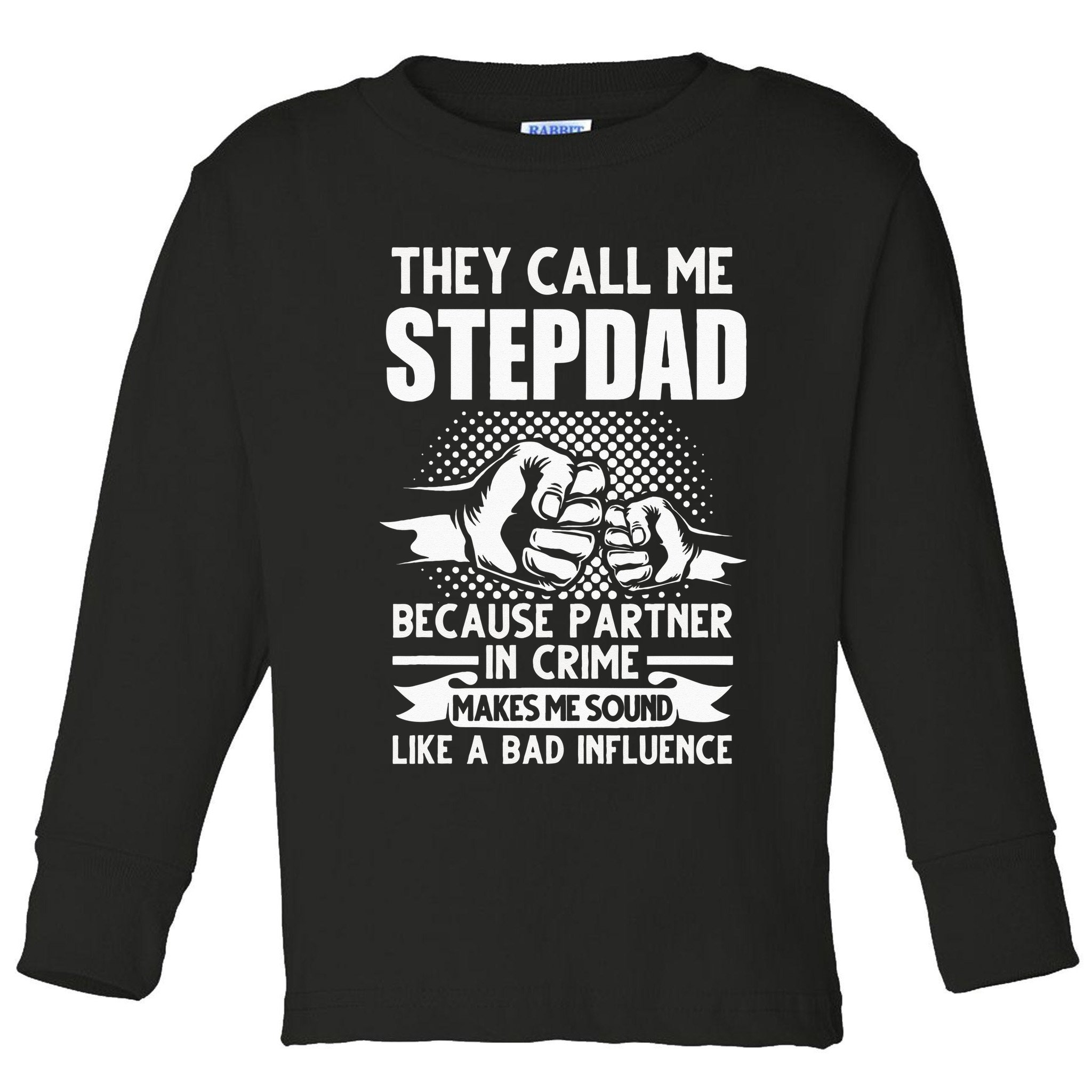 They call me Stepdad Stepfather Father's Day Toddler Long Sleeve Shirt