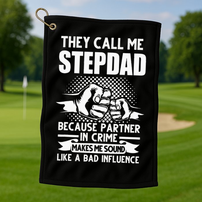 They call me Stepdad Stepfather Father's Day Golf Towel