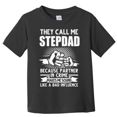 They call me Stepdad Stepfather Father's Day Toddler T-Shirt