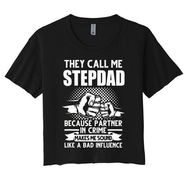 They call me Stepdad Stepfather Father's Day Crop Top