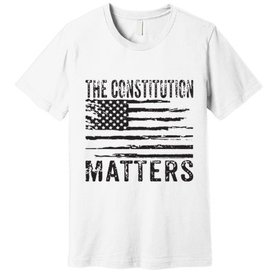 The Constitution Matters Vintage Patriotic American Flag Premium T-Shirt