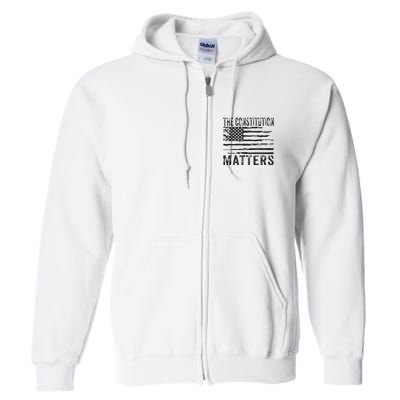 The Constitution Matters Vintage Patriotic American Flag Full Zip Hoodie