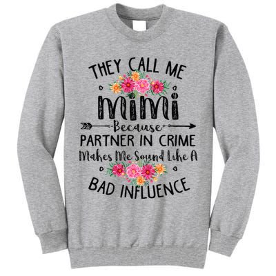 They Call Me Mimi Because Partner In Crime Tall Sweatshirt