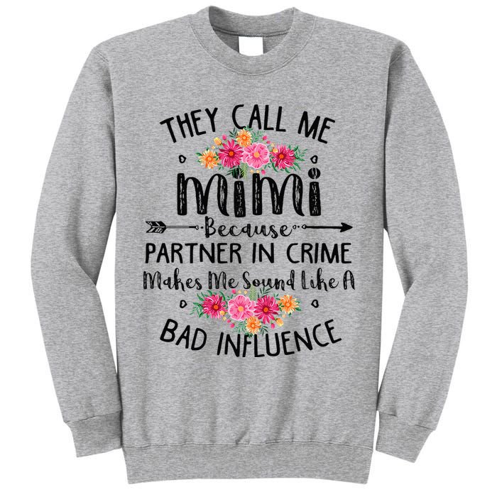 They Call Me Mimi Because Partner In Crime Tall Sweatshirt