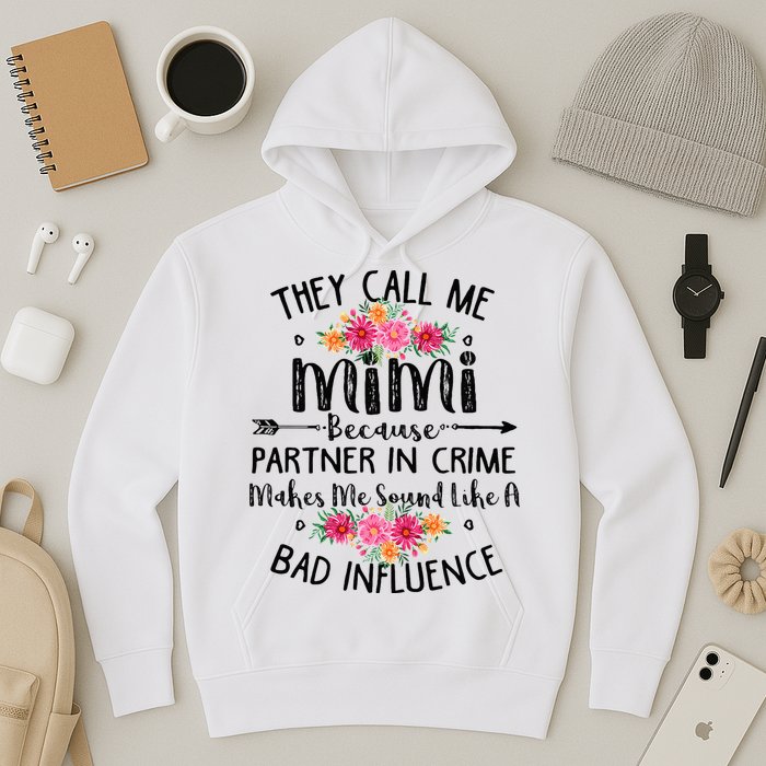 They Call Me Mimi Because Partner In Crime Hoodie