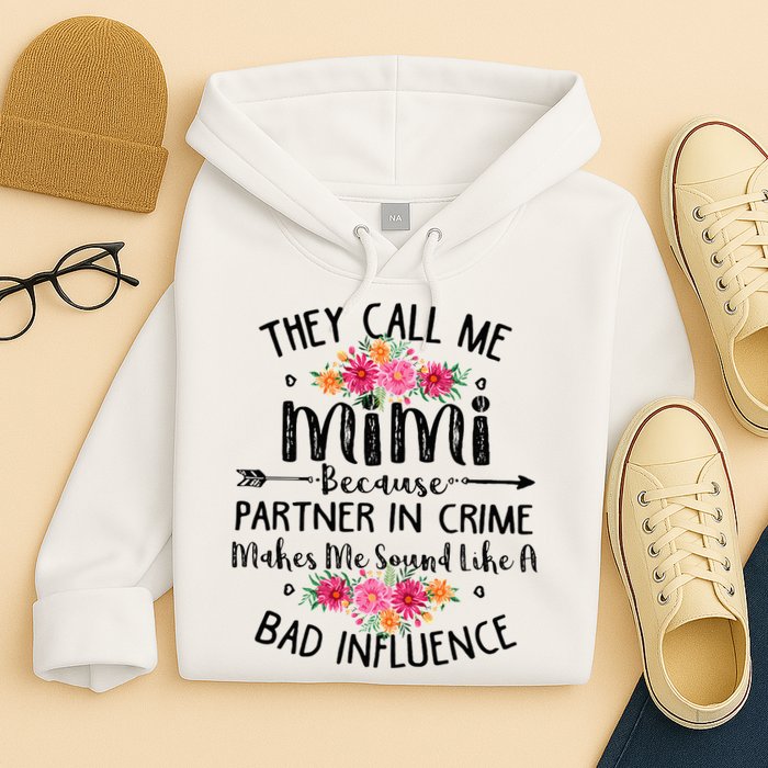 They Call Me Mimi Because Partner In Crime Hoodie