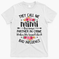 They Call Me Mimi Because Partner In Crime T-Shirt