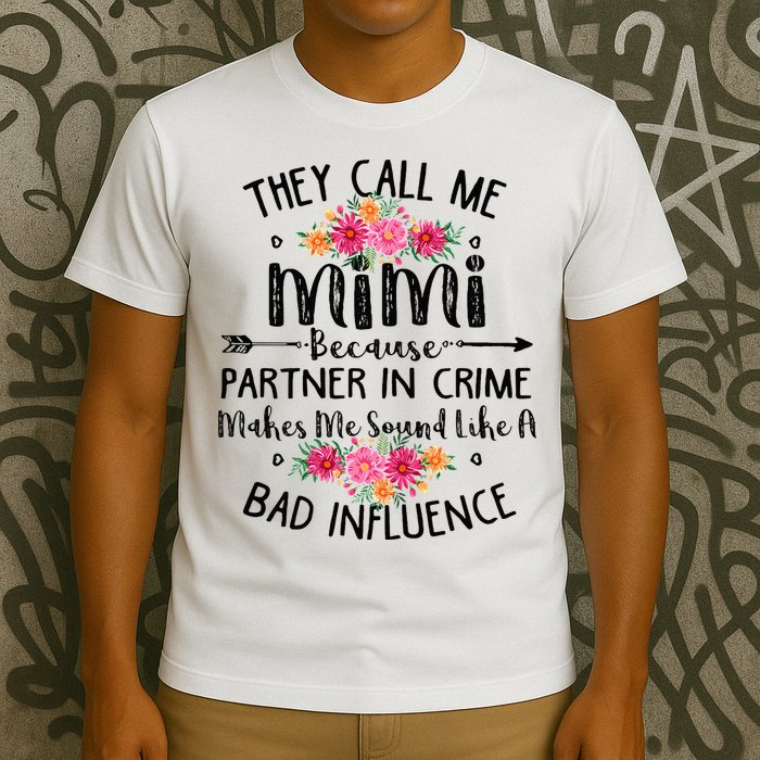 They Call Me Mimi Because Partner In Crime T-Shirt